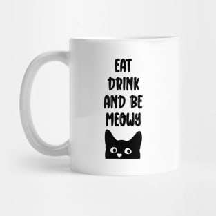 Eat Drink And Be Meowy Mug